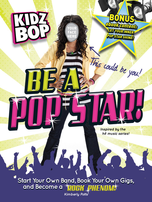 Title details for Kidz Bop Be a Pop Star! by Kimberly Potts - Available